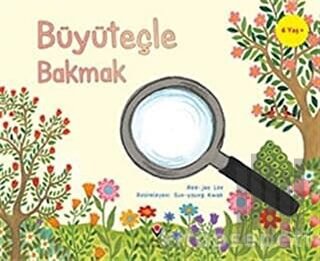 Çocuklar İçin Bilim - Büyüteçle Bakmak | Kitap Ambarı