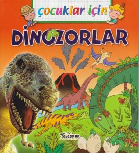 Çocuklar İçin - Dinozorlar | Kitap Ambarı