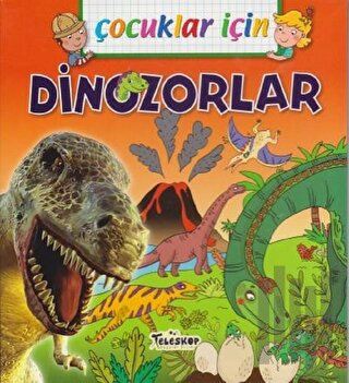 Çocuklar İçin - Dinozorlar | Kitap Ambarı