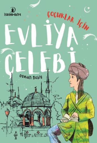 Çocuklar İçin Evliya Çelebi | Kitap Ambarı