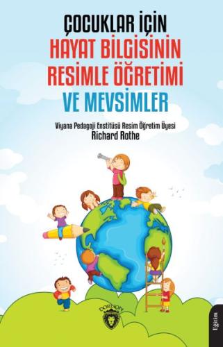 Çocuklar İçin Hayat Bilgisinin Resimle Öğretimi ve Mevsimler | Kitap A