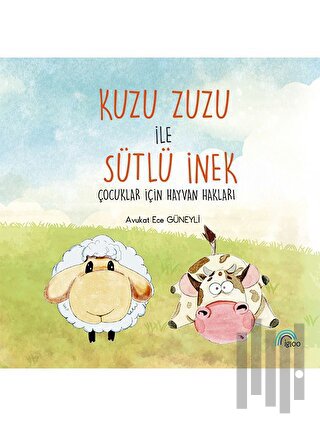 Çocuklar İçin Hayvan Hakları-Kuzu Zuzu ile Sütlü İnek | Kitap Ambarı