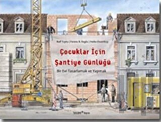 Çocuklar İçin Şantiye Günlüğü | Kitap Ambarı