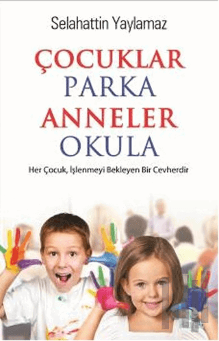 Çocuklar Parka Anneler Okula | Kitap Ambarı