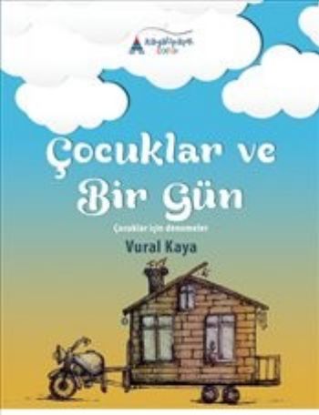 Çocuklar ve Bir Gün | Kitap Ambarı