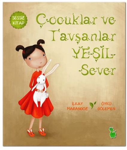 Çocuklar ve Tavşanlar Yeşil Sever | Kitap Ambarı