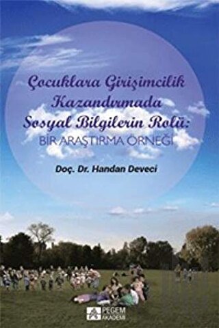 Çocuklara Girişimcilik Kazandırmada Sosyal Bilgilerin Rolü: Bir Araştı