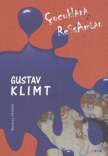 Çocuklara Ressamlar - Gustav Klimt | Kitap Ambarı