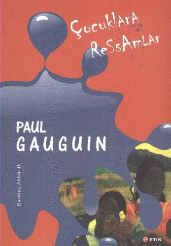 Çocuklara Ressamlar - Paul Gauguin | Kitap Ambarı