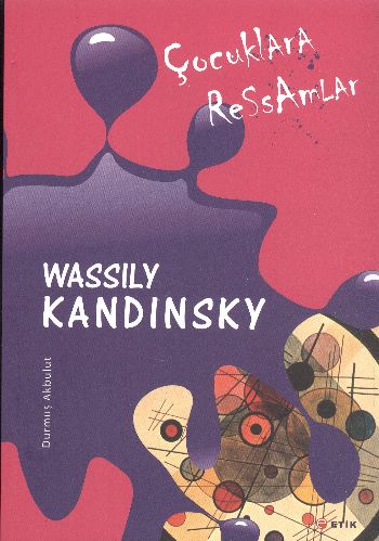 Çocuklara Ressamlar - Wassily Kandinsky | Kitap Ambarı