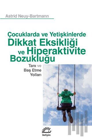 Çocuklarda ve Yetişkinlerde Dikkat Eksikliği ve Hiperaktivite Bozukluğ