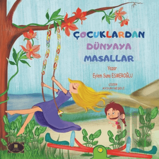 Çocuklardan Dünyaya Masallar | Kitap Ambarı