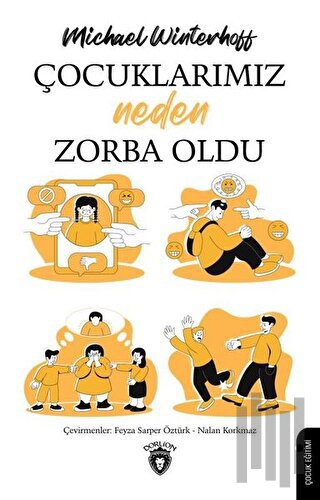 Çocuklarımız Neden Zorba Oldu | Kitap Ambarı