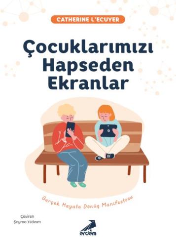 Çocuklarımızı Hapseden Ekranlar | Kitap Ambarı