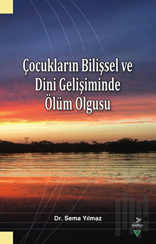 Çocukların Bilişsel ve Dini Gelişiminde Ölüm Olgusu | Kitap Ambarı