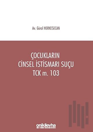 Çocukların Cinsel İstismarı Suçu TCK m. 103 | Kitap Ambarı