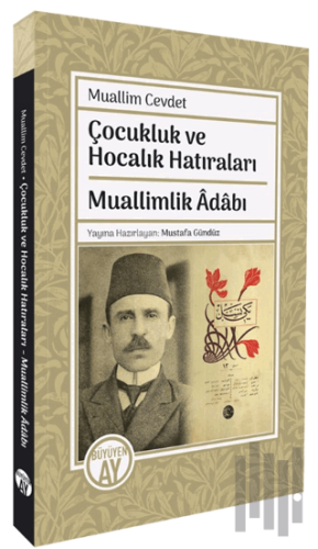 Çocukluk ve Hocalık Hatıraları Muallimlik Adabı | Kitap Ambarı