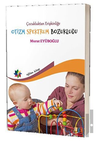 Çocukluktan Erişkinliğe Otizm Spektrum Bozukluğu | Kitap Ambarı