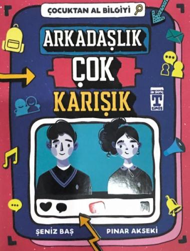 Arkadaşlık Çok Karışık - Çocuktan Al Bilgiyi | Kitap Ambarı