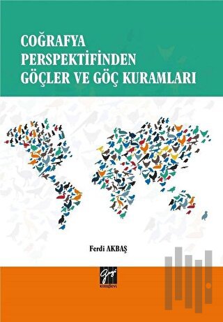 Coğrafya Perspektifinden Göçler ve Göç Kuramları | Kitap Ambarı