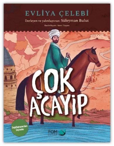 Çok Acayip - Evliya Çelebi Seyahatname’den Seçmeler | Kitap Ambarı