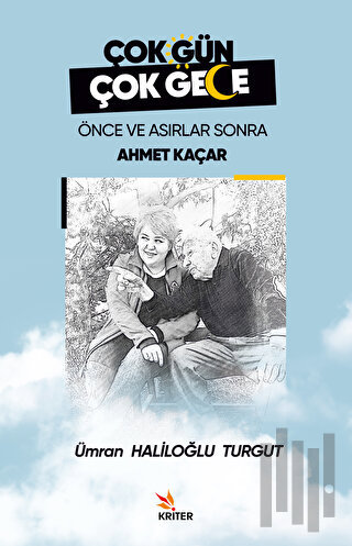 Çok Gün Çok Gece Önce ve Asırlar Sonra Ahmet Kaçar | Kitap Ambarı