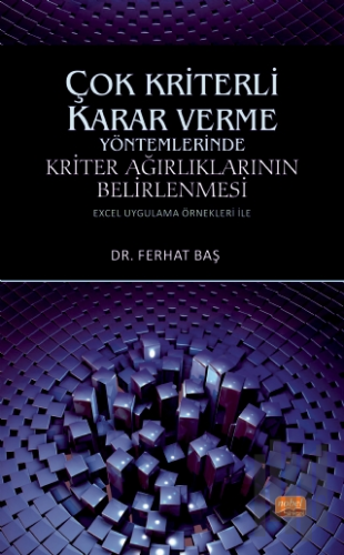 Çok Kriterli Karar Verme Yöntemlerinde Kriter Ağırlıklarının Belirlenm