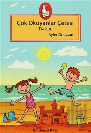 Çok Okuyanlar Çetesi Tatilde - Dördüncü Kitap | Kitap Ambarı