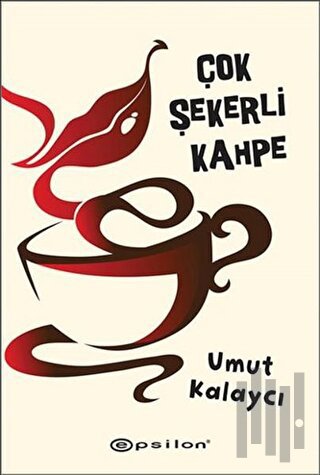 Çok Şekerli Kahpe | Kitap Ambarı