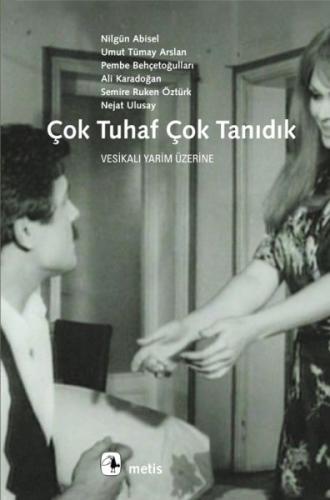 Çok Tuhaf Çok Tanıdık | Kitap Ambarı