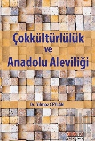 Çokkültürlülük ve Anadolu Aleviliği | Kitap Ambarı