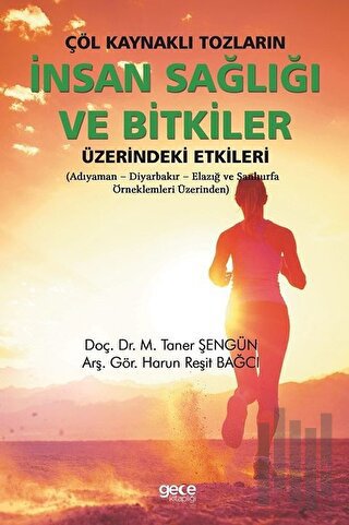 Çöl Kaynaklı Tozların İnsan Sağlığı ve Bitkiler Üzerindeki Etkileri | 