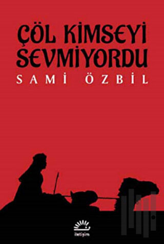 Çöl Kimseyi Sevmiyordu | Kitap Ambarı