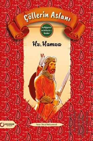 Çöllerin Aslanı Hz. Hamza | Kitap Ambarı