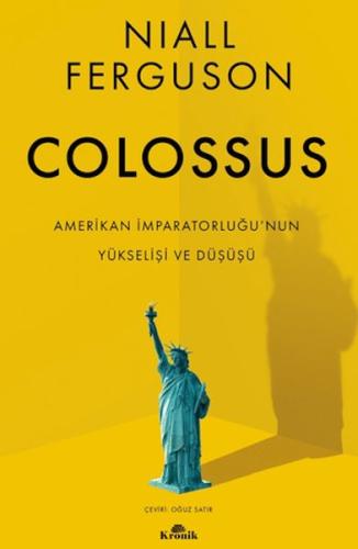 Colossus - Amerikan İmparatorluğu’nun Yükselişi ve Çöküşü | Kitap Amba