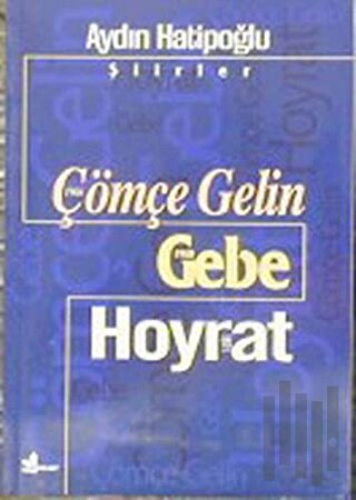 Çömçe Gelin 1966 Gebe 1968 Hoyrat 1971 | Kitap Ambarı