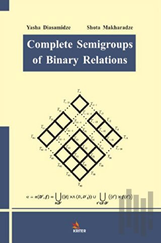 Complete Semigroups Of Binary Relations | Kitap Ambarı