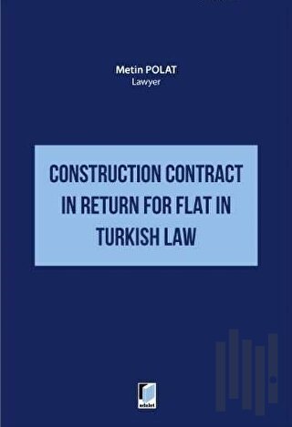 Construction Contract in Return for Flat in Turkish Law | Kitap Ambarı