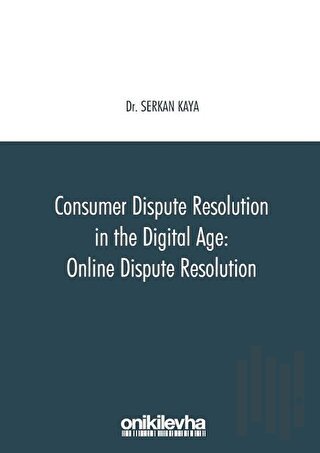 Consumer Dispute Resolution in the Digital Age: Online Dispute Resolut