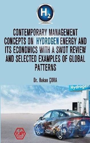 Contemporary Management Concepts On Hydrogen Energy And Its Economics 