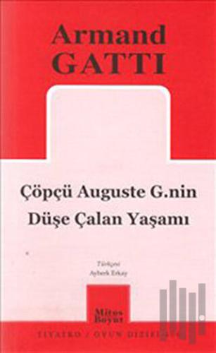 Çöpçü Auguste G.nin Düşe Çalan Yaşamı | Kitap Ambarı