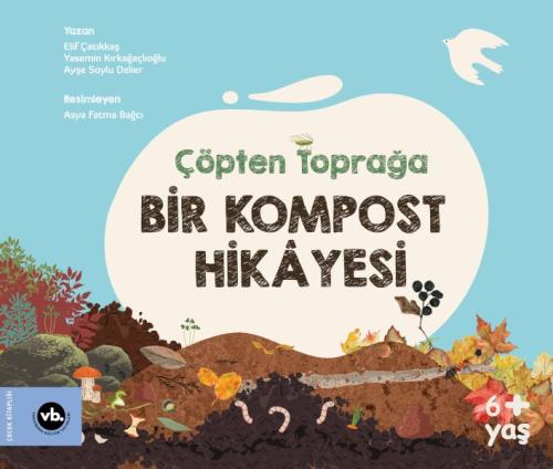 Çöpten Toprağa Bir Kompost Hikayesi (Ciltli) | Kitap Ambarı