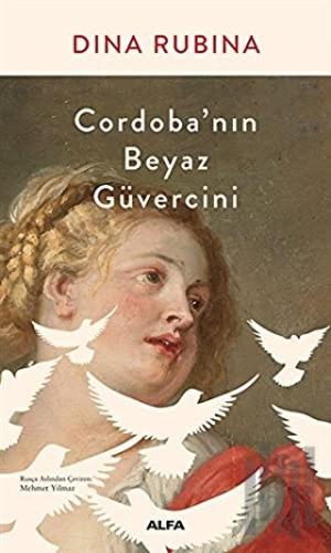 Cordoba’nın Beyaz Güvercini | Kitap Ambarı