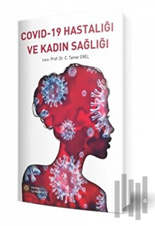 Covid-19 Hastalığı ve Kadın Sağlığı | Kitap Ambarı