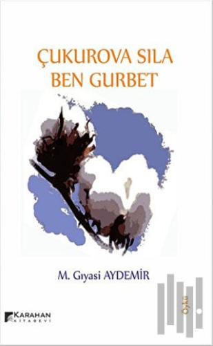 Çukurova Sıla Ben Gurbet | Kitap Ambarı