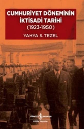 Cumhuriyet Döneminin İktisadi Tarihi (1923-1950) | Kitap Ambarı