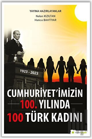 Cumhuriyet’imizin 100. Yılında 100 Türk Kadını | Kitap Ambarı