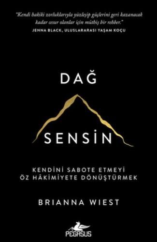 Dağ Sensin - Kendini Sabote Etmeyi Öz Hâkimiyete Dönüştürmek | Kitap A