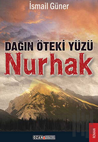 Dağın Öteki Yüzü Nurhak | Kitap Ambarı