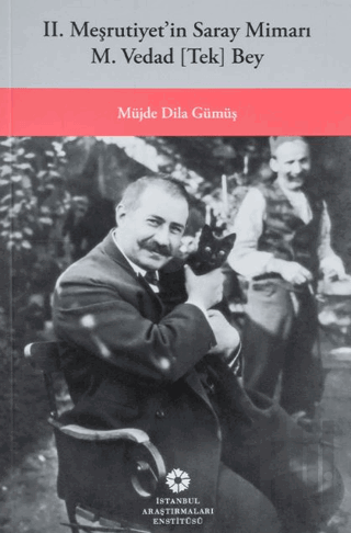 Dağıtımda! II. Meşrutiyetin Saray Mimarı M. Vedad [Tek] Bey (Ciltli) |